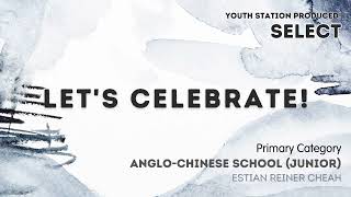 Lets Celebrate AngloChinese School Junior [upl. by Yrot]