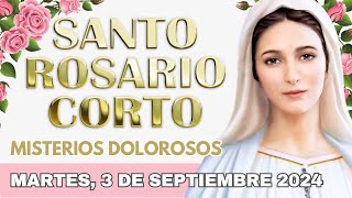 SANTO ROSARIO CORTO de hoy ✝️ Martes 3 de Septiembre 2024 ✝️ Misterios Dolorosos ✝️ [upl. by Dawna]