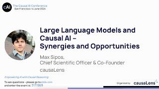 Large Language Models and Causal AI The Causal AI Conference 2024 [upl. by Aytak326]