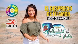 Esplendidos de Salvia  El Desprecio de tu Amor VIDEO OFICIAL [upl. by Eylrac]