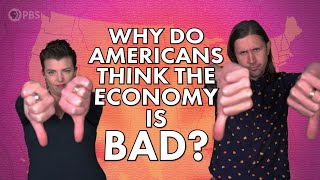 Why Do Americans Think the Economy Is Bad [upl. by Cline]