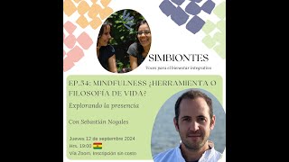 Episodio 54 Mindfulness ¿herramienta o filosofía de vida Explorando la presencia [upl. by Homans]