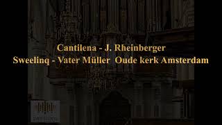 Sweelinq Oude Kerk Amsterdam  Cantilena J Rheinberger [upl. by Stephie]