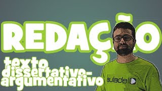 Redação  Aula 5 Texto dissertativoargumentativo [upl. by Ylaek687]