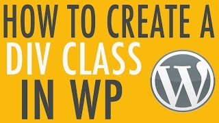 How to Write your Own Div Classes in WordPress [upl. by Witt]