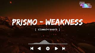 Prismo  Weakness  slowedreverb   NCS Music  NCS slowedreverb [upl. by Aneahs]