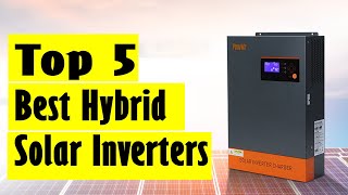 Best Solar Inverters Top 5 Best Hybrid Solar Inverters In 2023 [upl. by Naehs756]