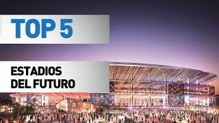 Top 5 estadios del futuro [upl. by Limhaj317]