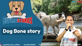 Dog Bone story  From Story only VLOG Moral Story superbhumans dog streetdog bone river [upl. by Nevyar]