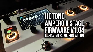 HOTONE Ampero II Stage FW V104 having some fun with [upl. by Annahoj]