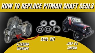 How to Replace Pitman Shaft Seals  Power Steering Gearbox leak at Pitman Arm  Jeep CJ Shown [upl. by Jephthah]