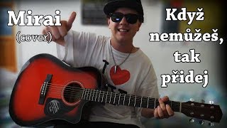 Mirai  Když nemůžeš tak přidej COVER  nEscafeX [upl. by Kilian517]