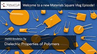 VIRTUAL LAB VLOG SERIES Firstprinciple calculations of the Dielectric Properties of Polymers [upl. by Pinsky]