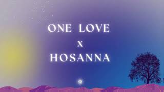 One Love x Hosanna HONORIFICS MASHUP [upl. by Ralfston]