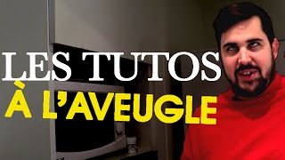 Les Tutos à lAveugle [upl. by Arratal]