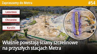 54 Właśnie powstają ściany szczelinowe Metra Lazurowa Chrzanów i Karolin  Zapraszamy do Metra [upl. by Aneel119]