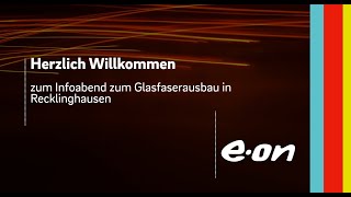 Aufzeichnung vom Informationsabend zum EON Glasfaserausbau in Recklinghausen [upl. by Hannavahs]