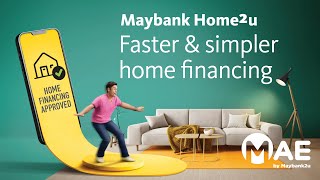 Faster and simpler home financing with Maybank Home²u on the MAE app [upl. by Hanford]