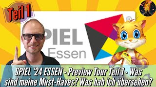 SPIEL ‘24 ESSEN  Preview Tour Teil 1  Was sind meine MustHaves Was hab ich übersehen [upl. by Quintessa]