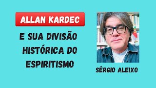 kardec e sua divisão histórica do espiritismo [upl. by Verney559]