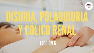 6 DISURIA POLAQUIURIA Y CÓLICO RENAL SEMIOLOGÍA [upl. by Gnivre]