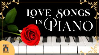 Love Songs in Piano Best Romantic Music [upl. by Sirrom]