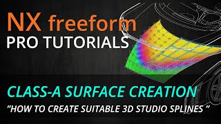 Siemens NX Freeform Pro Tutorial  how to use Splines to create ClassA Surfaces Part 12 [upl. by Dorlisa195]