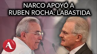 Rubén Rocha llegó con apoyo del narco a la gubernatura de Sinaloa Labastida [upl. by Doownil]