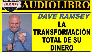 LA TRANSFORMACIÓN TOTAL DE SU DINERO por Dave Ramsey [upl. by Yssirc]