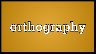 Orthography Meaning [upl. by Jessabell]