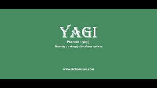 yagi How to pronounce yagi with Phonetic and Examples [upl. by Angie]