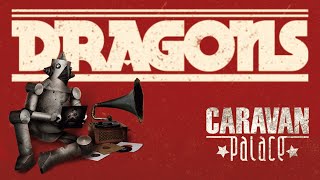 Caravan Palace  Dragons [upl. by Ellennoj]