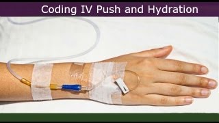 Medical Coding Training — How To Code Infusions IV Push and Hydration [upl. by Rintoul]