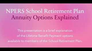 NPERS School Retirement Plan Annuity Options Explained [upl. by Raskin194]