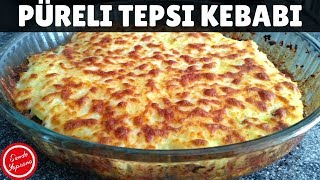 Püreli Tepsi Kebabı Tarifi Nasıl YapılırBugün Ne Pişirsem [upl. by Moya930]