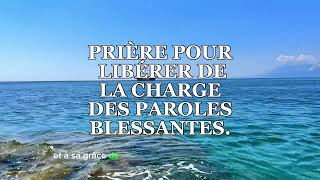 Prière De Liberation Des Paroles Bléssantes [upl. by Blessington]