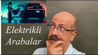 Fizikçi Gözüyle ELEKTRİKLİ ARABALAR [upl. by Kev]