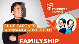 FL25 Ohne Partner schwanger werden – mit Familyship – FOUNDERS LEAGUE Podcast mit Marcus Diekmann [upl. by Ailes]