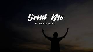 Send Me LYRICS Ablaze CFC  Liveloud [upl. by Lativa]