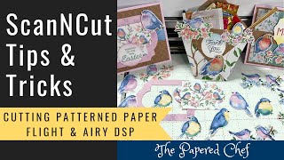 Brother ScanNCut Tips amp Tricks  Cutting Patterned Paper  Flight amp Airy DSP by Stampin’ Up [upl. by Lynsey424]