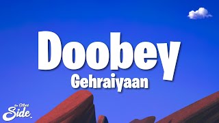 Doobey  Gehraiyaan Lyrics Deepika Padukone Siddhant Ananya Dhairya  OAFF Savera [upl. by Zelig]