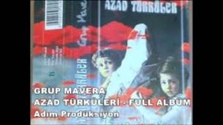 GRUP MAVERA  AZAD TÜRKÜLERİ FULL ALBUM [upl. by Cud]