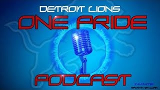 One Pride Podcast Detroit Lions Talk News Rumors and KoolAid [upl. by Garvey]