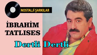 İbrahim TATLISES  Dertli Dertli [upl. by Brande]