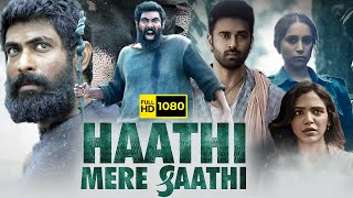 Haathi Mere Saathi Full Movie Hindi Dubbed  Rana Daggubati  Prabhu Solomon Kaadan Facts amp Review [upl. by Cross701]