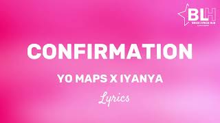 Yo Maps ft Iyanya  Confirmation Lyrics [upl. by Sidonius597]