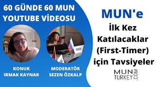 MUNe İlk Kez Katılacaklara FirstTimer Öneriler Sezen ÖZKALP amp Irmak Kaynar  MUNTurkeycom [upl. by Linehan]