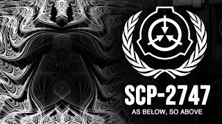 SCP2747 Above amp Below │Object Class Keter │Uncontained SCP [upl. by Kate]