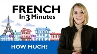 Learn French  French in 3 Minutes  How Much [upl. by Lessig]