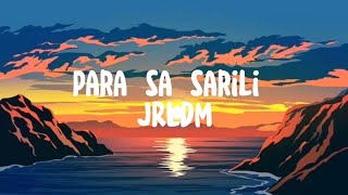 Para sa sarili Lyrics JRLDM [upl. by Eenram205]